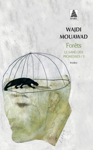 Wajdi Mouawad - Le sang des promesses Tome 3 : Forêts.