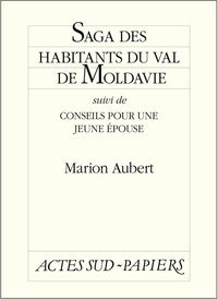 Marion Aubert - Saga des habitants du val de Moldavie - Suivi de Conseils pour une jeune épouse.
