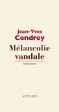 Jean-Yves Cendrey - Mélancolie vandale - Roman rose.