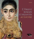 Véronique Arveiller et Nicolas Bel - L'Orient romain et Byzantin au Louvre.
