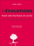 Lionel Astruc - (R)évolutions - Pour une politique en actes.