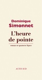 Dominique Simonnet - L'heure de pointe - Roman en quatorze lignes.