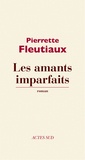 Pierrette Fleutiaux - Les Amants imparfaits.
