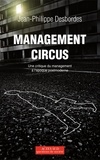 Jean-Philippe Desbordes - Management circus - Une critique du management à l'époque postmoderne.