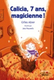 Gilles Abier - Calicia, sept ans, magicienne !.