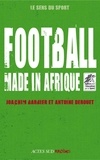 Joachim Barbier et Antoine Derouet - Football made in Afrique.