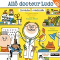  Olive et moi - Allô docteur Ludo - Comédie médicale. 1 CD audio