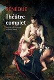  Sénèque - Théâtre complet - Phèdre, Thyeste, Les Troyennes, Agamemnon, Médée, Hercule furieux, Hercule sur l'Oeta, Oedipe, Les Phéniciennes.