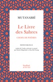  Mutanabbi - Le livre des sabres - Choix de poèmes.