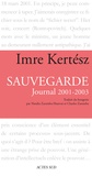 Imre Kertész - Sauvegarde - Journal 2001-2003.