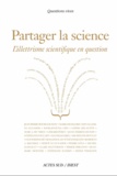 Marie-Françoise Chevallier-Le Guyader et Mathias Girel - Partager la science - L'illettrisme scientifique en question.