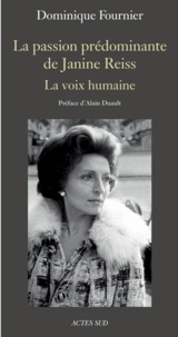 Dominique Fournier - La passion prédominante de Janine Reiss - La voix humaine.