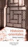 Henry Laurens - Histoires orientales.