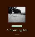 Jacques-Henri Lartigue et Anne-Marie Garat - A sporting life - Edition en langue anglaise.