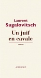 Laurent Sagalovitsch - Un juif en cavale.