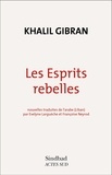 Khalil Gibran - Les esprits rebelles.