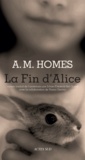 Amy M. Homes - La Fin d'Alice.