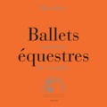  Bartabas - Coffret ballets équestres - Académie de Versailles. 5 DVD