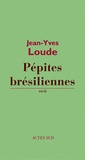 Jean-Yves Loude - Pépites brésiliennes.