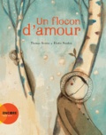 Thomas Scotto et Elodie Nouhen - Un flocon d'amour.