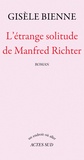 Gisèle Bienne - L'étrange solitude de Manfred Richter.