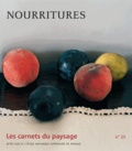 Jean-Marc Besse et Gilles A. Tiberghien - Les carnets du paysage N° 25 : Nourritures.