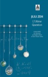 Juli Zeh - L'Ultime Question.
