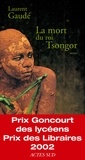 Laurent Gaudé - La mort du roi Tsongor.