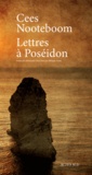 Cees Nooteboom - Lettres à Poséidon.