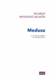 Ricardo Menéndez Salmon - Medusa.