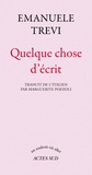 Emanuele Trevi - Quelque chose d'écrit.