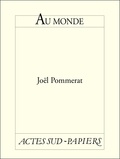 Joël Pommerat - Au monde.