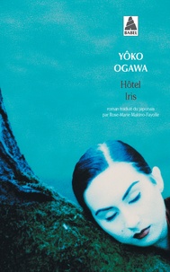 Yoko Ogawa - Hôtel Iris.