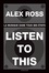 Alex Ross - Listen to this - La musique dans tous ses états.
