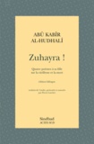  Abû Kabîr al-Hudhalî - Zuhayra ! - Quatre poèmes à sa fille sur la vieillesse et la mort.