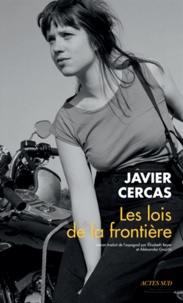 Javier Cercas - Les lois de la frontière.