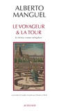 Alberto Manguel - Le Voyageur et la Tour - Le lecteur comme métaphore.