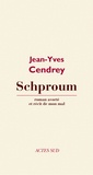 Jean-Yves Cendrey - Schproum - Roman avorté et récit de mon mal.