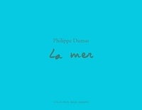 Philippe Dumas - La mer.