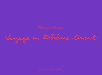 Philippe Dumas - Voyage en Extrême-Orient.