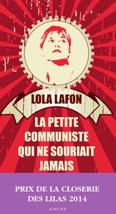 Lola Lafon - La petite communiste qui ne souriait jamais.