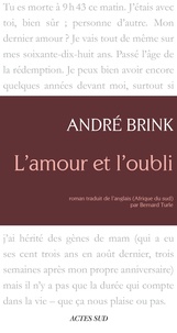 André Brink - L'Amour et l'Oubli.