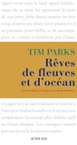 Tim Parks - Rêves de fleuves et d'océans.