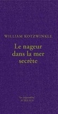 William Kotzwinkle - Le nageur dans la mer secrète.