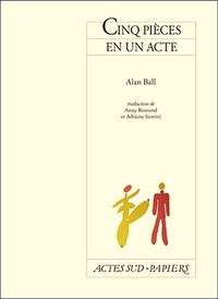 Alan Ball - Cinq pièces en un acte.