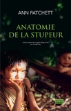 Ann Patchett - Anatomie de la stupeur.