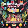 Wladimir Anselme et Brecht Evens - Les cromosaures de l'espace. 1 CD audio
