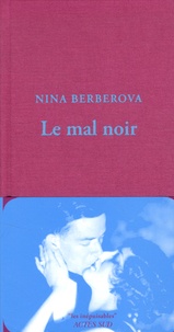 Nina Berberova - Le mal noir.
