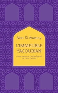 Alaa El Aswany - L'immeuble Yacoubian.