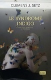 Clemens J. Setz - Le syndrome indigo.